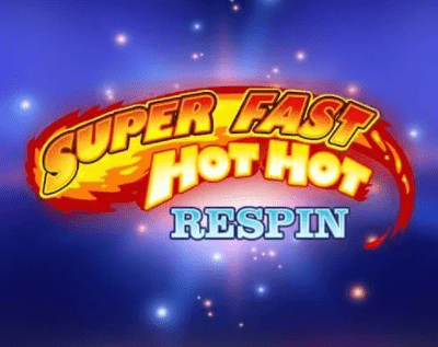 Super Fast Hot Hot Respin